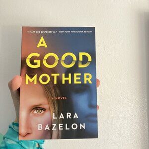 A Good Mother by Bazelon, Lara Fiction Shocking Murder Mystery Thriller